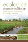 Ecological Engineering Design: Restoring and Conserving Ecosystem Services, 1st Edition by Marty D. Matlock and Robert A. Morgan