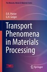 Transport Phenomena in Materials Processing, 1st Edition