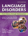 Language Disorders from Infancy Through Adolescence: Listening, Speaking, Reading, Writing, and Communicating, 5th Edition