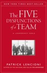 The Five Dysfunctions of a Team: A Leadership Fable, 1st Edition by Patrick Lencioni