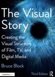 The Visual Story: Creating the Visual Structure of Film, TV, and Digital Media, 3rd Edition