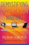 Demystifying Dissertation Writing: A Streamlined Process from Choice of Topic to Final Text, 1st Edition by Peg Boyle Single and Richard M. Reis