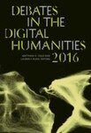 Debates in the Digital Humanities 2016 by Matthew K. Gold and Lauren F. Klein