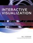 Interactive Visualization: Insight Through Inquiry, 1st Edition by Bill Ferster and Ben Shneiderman