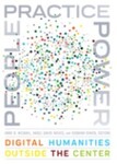 People, Practice, Power: Digital Humanities outside the Center (2021)