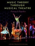 Music Theory Through Musical Theatre: Putting It Together (2015)