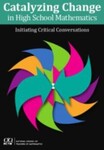 Catalyzing Change in High School Mathematics: Initiating Critical Conversations, 1st Edition by Karen Graham, Gail Burrill, and Jennifer Curtis
