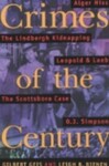 Crimes of The Century: From Leopold and Loeb to O.J. Simpson (2016) by Gilbert Geis and Leigh B. Bienen