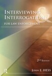 Interviewing and Interrogation for Law Enforcement, 2nd Edition by John Hess