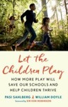Let the Children Play: How More Play Will Save Our Schools and Help Children Thrive (2019)