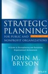 Strategic Planning for Public and Nonprofit Organizations: A Guide to Strengthening and Sustaining Organizational Achievement, 5th Edition