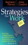 Strategies That Work: Teaching Comprehension for Engagement, Understanding, and Building Knowledge, Grades K-8, 3rd Edition