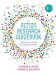 The Action Research Guidebook: A Process for Pursuing Equity and Excellence in Education, 3rd Edition