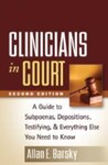 Clinicians in Court: A Guide to Subpoenas, Depositions, Testifying, and Everything Else You Need to Know, 2nd Edition by Allan E. Barsky
