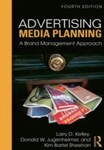 Advertising Media Planning: A Brand Management Approach, 4th Edition by Larry D. Kelley and Kim Bartel Sheehan