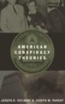 American Conspiracy Theories, 1st Edition by Joseph E. Uscinski and Joseph M. Parent