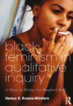 Black Feminism in Qualitative Inquiry: A Mosaic for Writing Our Daughter's Body, 1st Edition
