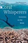 Coral Whisperers: Scientists on the Brink, 1st Edition