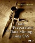 Data Preparation for Data Mining Using SAS, 1st Edition by Mamdouh Refaat