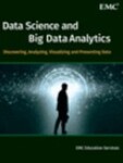Data Science & Big Data Analytics: Discovering, Analyzing, Visualizing and Presenting Data, 1st Edition