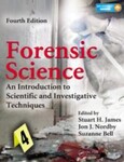 Forensic Science: An Introduction to Scientific and Investigative Techniques, 4th Edition by Richard Oliver, Suzanne Bell, and Lana J. Williams