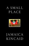 A Small Place, 1st Edition by Jamaica Kincaid
