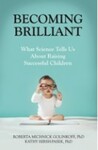 Becoming Brilliant: What Science Tells Us about Raising Successful Children (2016) by Roberta M. Golinkoff and Kathy Hirsh-Pasek