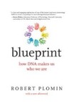 Blueprint: How DNA Makes Us Who We Are, 1st Edition by Robert Plomin