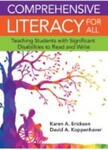 Comprehensive Literacy for All: Teaching Students with Significant Disabilities to Read and Write, 1st Edition by Karen Erickson, David Koppenhaver, and David E. Yoder