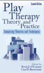 Play Therapy Theory and Practice : Comparing Theories and Techniques, 2nd Edition