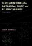 Regression Models for Categorical, Count, and Related Variables: An Applied Approach, 1st Edition