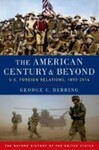 The American Century and Beyond: U. S. Foreign Relations, 1893-2014, 2nd Edition