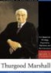 Thurgood Marshall: His Speeches, Writings, Arguments, Opinions, and Reminiscences (2001)