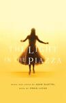 Light in the Piazza (2005) by Craig Lucas and Adam Guettei