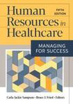 Human Resources in Healthcare: Managing for Success, 5th Edition