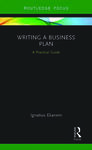 Writing a Business Plan: A Practical Guide (2017) by Ignatius Ekanem