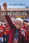 Latino Politics, 2nd Edition by Lisa Garcia Bedolla
