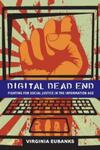 Digital Dead End: Fighting for Social Justice in the Information Age, 1st Edition by Virginia Eubanks