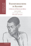 Transformations in Slavery; A History of Slavery in Africa, 3rd Edition by Paul Lovejoy