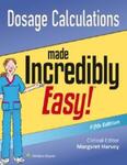 Dosage Calculations Made Incredibly Easy! 5th Edition by Lippincott Williams & Wilkins
