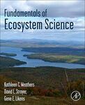 Fundamentals of Ecosystem Science, 2nd Edition by Kathleen Weathers, David Strayer, and Gene Likens