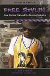 Free Stylin': How Hip Hop Changed the Fashion Industry, 1st Edition by Elena Romero and Daymond John