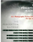 The Perception Machine: Our Photographic Future Between the Eye and AI, 1st Edition by Joanna Zylinska