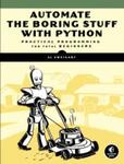Automate the Boring Stuff with Python: Practical Programming for Total Beginners, 2nd Edition by Al Sweigart