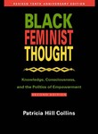 Black Feminist Thought: Knowledge, Consciousness, and the Politics of Empowerment, 2nd Edition by Patricia Hill Collins