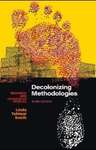 Decolonizing Methodologies: Research and Indigenous Peoples, 3rd Edition by Linda Tuhiwai Smith