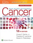 DeVita, Hellman, and Rosenberg's Cancer: Principles and Practice of Oncology, 12th Edition by Vincent DeVita, Theodore Lawrence, and Steven Rosenberg