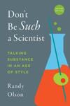 Don't Be Such a Scientist: Talking Substance in an Age of Style, 2nd Edition