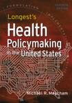 Longest's Health Policymaking in the United States, 7th Edition by Michael Meacham