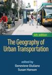 The Geography of Urban Transportation, 4th Edition by Genevieve Gioliano and Susan Hanson